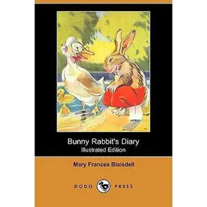 USED-Bunny Rabbit's Diary (Illustrated Edition) (Dodo Press) by Blaisdell, Mary Frances (Paperback)