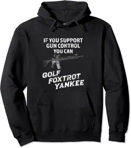 If Your Support Gun Control You Can Golf Foxtrot Yankee Pullover Hoodie - Miguelgonza Shop 49B07X5YR913