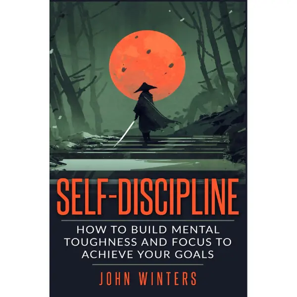 English Self-Help Book for Men - Build Leadership, Mental Toughness, Mental Strength, Focus, Success Mindset, Positive Habits & Personal Growth to Achieve Goals