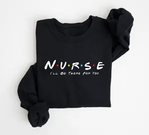 Nurse I will Be There For You Sweatshirt, Gift For ER RN & LPN Nurse Shirt, Nurse Appreciation, Nursing Graduation Gift
