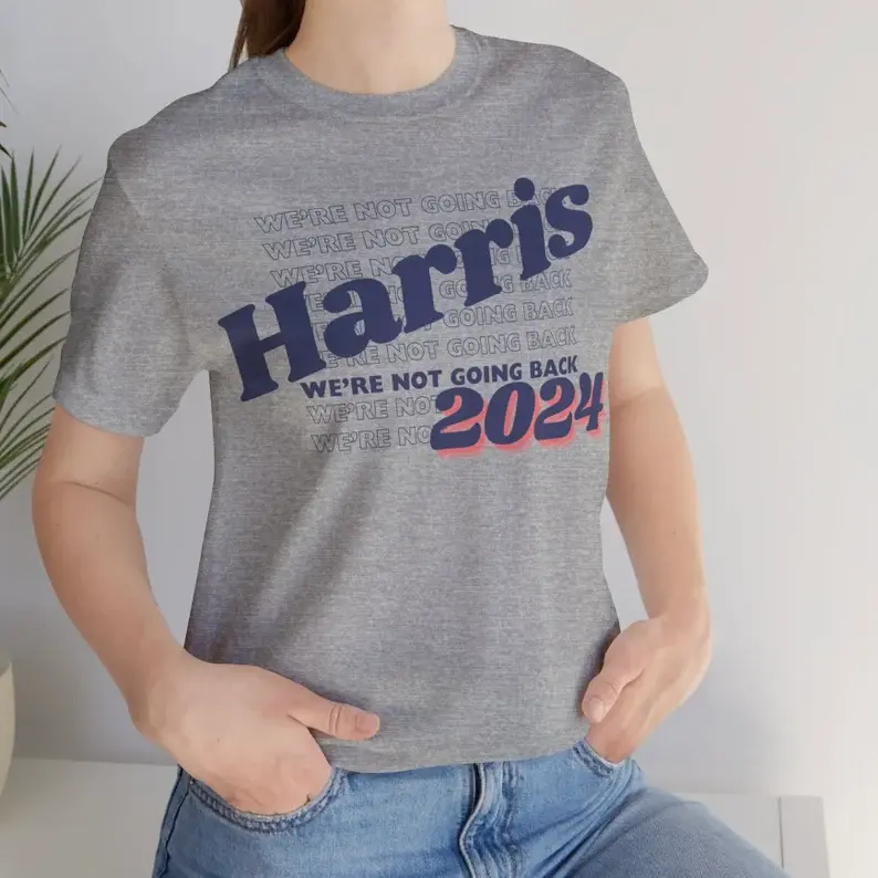 Were Not Going Back Harris Adult Short Sleeve Tee/ Harris 2024 Tshirt - Unisex / Election 2024 T-shirt /Kamala Harris Campaign Tee