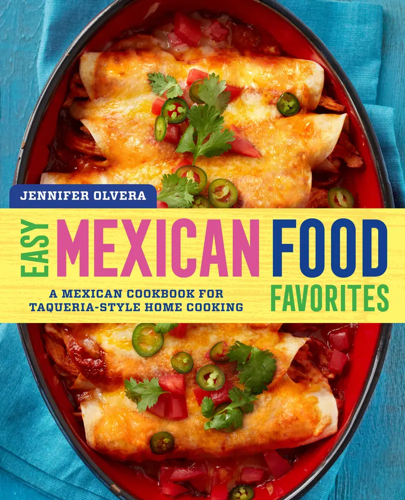 Used Book - Easy Mexican Food Favorites: A Taqueria-Style Home Cooking Cookbook with Easy Recipes & Mexican Dinner Ideas by Jennifer Olvera (Callisto, Paperback, English, 228pp, 1.3 lbs), Easy Recipe, Used Very Good