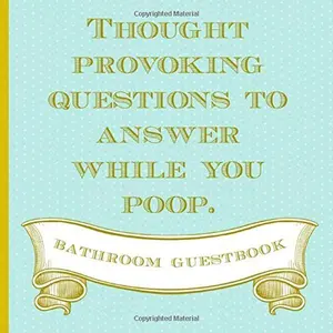 USED-Thought Provoking Questions To Answer While You Poop. Bathroom Guestbook: Funny Novelty Gag Gift for Christmas, Housewarmings, Newly Weds, Any Special ... (kind of) & Unique. (White Elephant Exchange) by Sweary McLeary (Paperback)