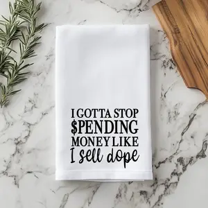 I gotta stop spending money like I sell dope Kitchen Towel -with Hook Loop, Classic Print, Fade Resistant, No Fraying and  No lint Cleaning Cleaner