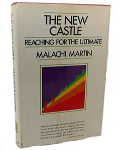 USED Book - The New Castle: Reaching for the Ultimate by Malachi Martin (Hardcover) - english