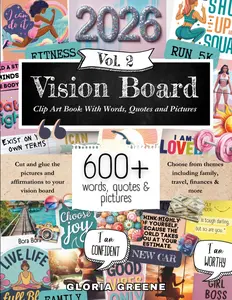 Vision Board Clip Art Book With Words, Quotes & Pictures Vol 2: Manifest Your Perfect Life With 600+ Inspirational Images, Powerful Words, Quotes and ... For Women (2026 Vision Board Supplies) Paperback – December 13, 2023
