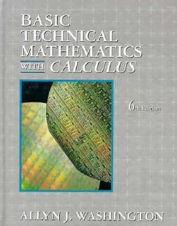 Used Math Book - Basic Technical Mathematics with Calculus by Allyn J. Washington (Paperback, English) - Addison Wesley Longman, 2300 New Exercises, Additional Graphing Calculator Screens, 4.6 lbs, Math Books, Over 2300