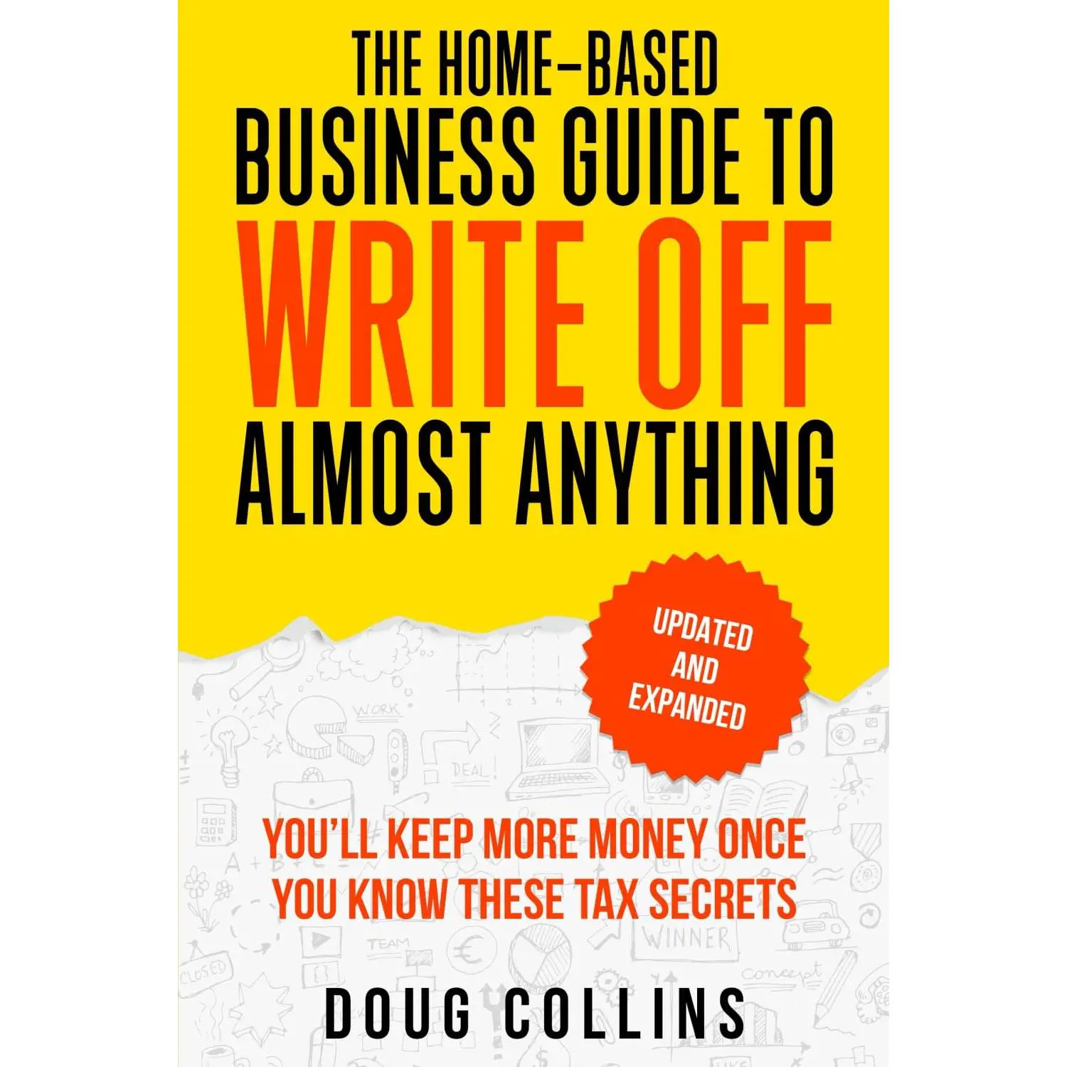The Home-Based Business Guide to Write Off Almost Anything -- Doug Collins - Paperback