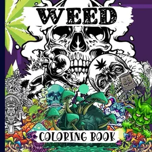 Weed Coloring Book: Trippy Advisor | Stoner Color Book | Psychedelic & Marijuana Coloring Book | Things To Do When Bored