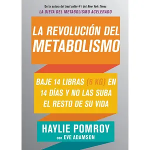 La revolución del metabolismo: Baje 14 libras en 14 días y no las suba el resto de su vida by Haylie Pomroy||Eve Adamson [Paperback Book]