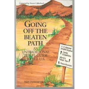 USED-Going Off the Beaten Path: An Untraditional Travel Guide to the U. S. by Mary Dymond Davis (Paperback)