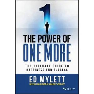USED-The Power of One More: The Ultimate Guide to Happiness and Success by Mylett, Ed (Hardcover)