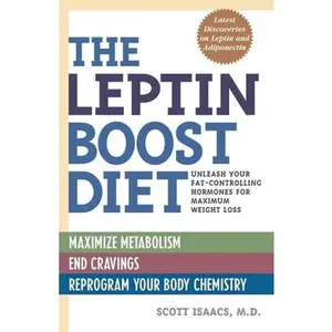 USED-The Leptin Boost Diet: Unleash Your Fat-Controlling Hormones for Maximum Weight Loss by Isaacs, Scott (Paperback)
