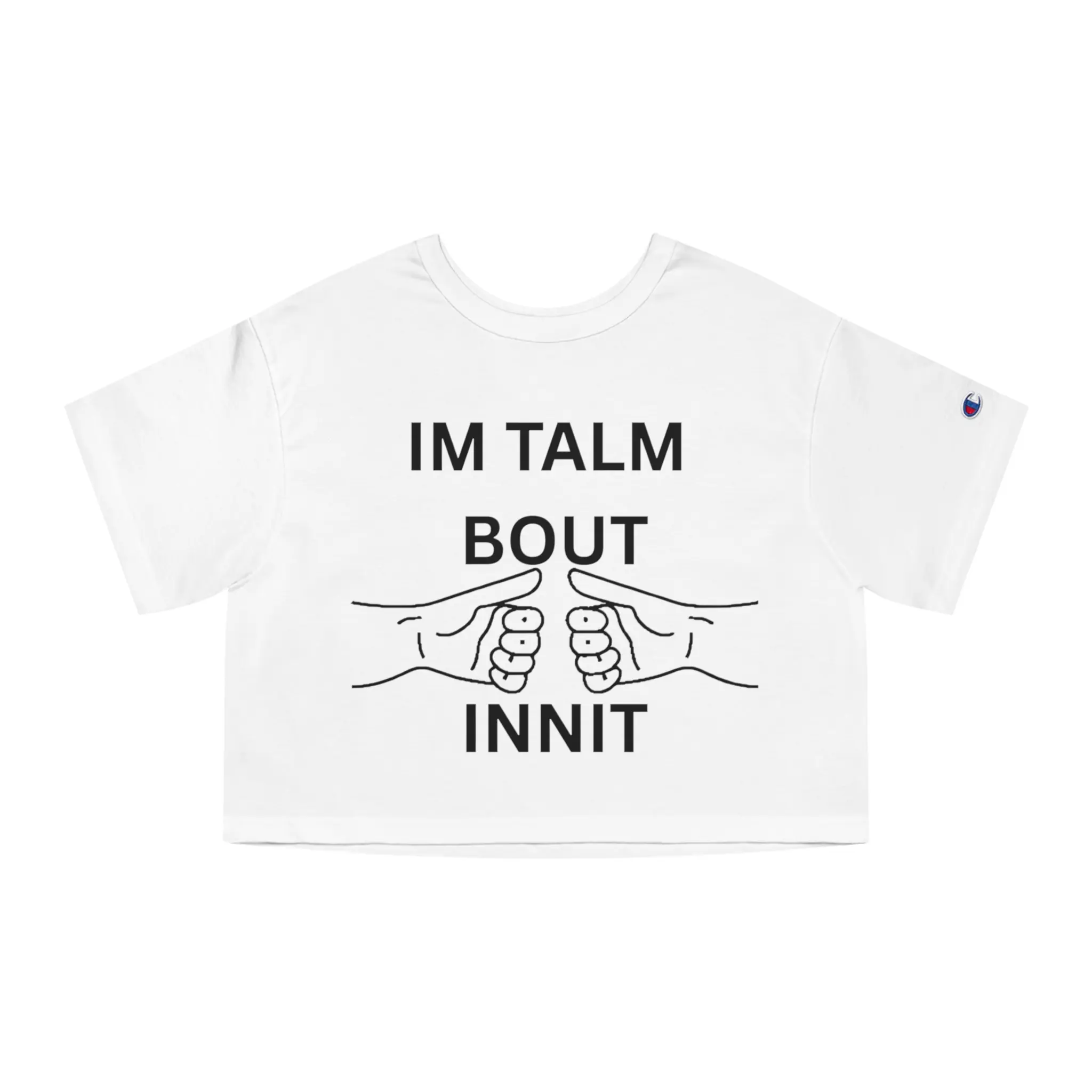 “IM TALM BOUT INNIT” cropped tee