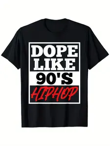 Dope Like 90 S Hip Hop Saying Rap Music Rapper T-Shirt, Unisex Cotton Casual Round Neck Outdoor Short Sleeve T-Shirt with Slight Stretch, MenS Summer Clothes, Mens T Shirt, Slightly Elastic, 100%Cotton, S-XXXL