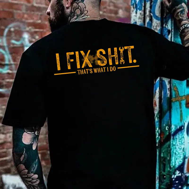 I Fix Sh*t That’s What I Do Back Print Shirt Hoodie Sweatshirt – Hard Blue Collar Gen X Mechanic Workwear for Men