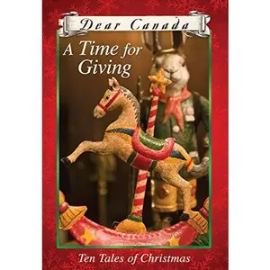 USED-Dear Canada: A Time for Giving: Ten Tales of Christmas by Jean Little (Paperback)