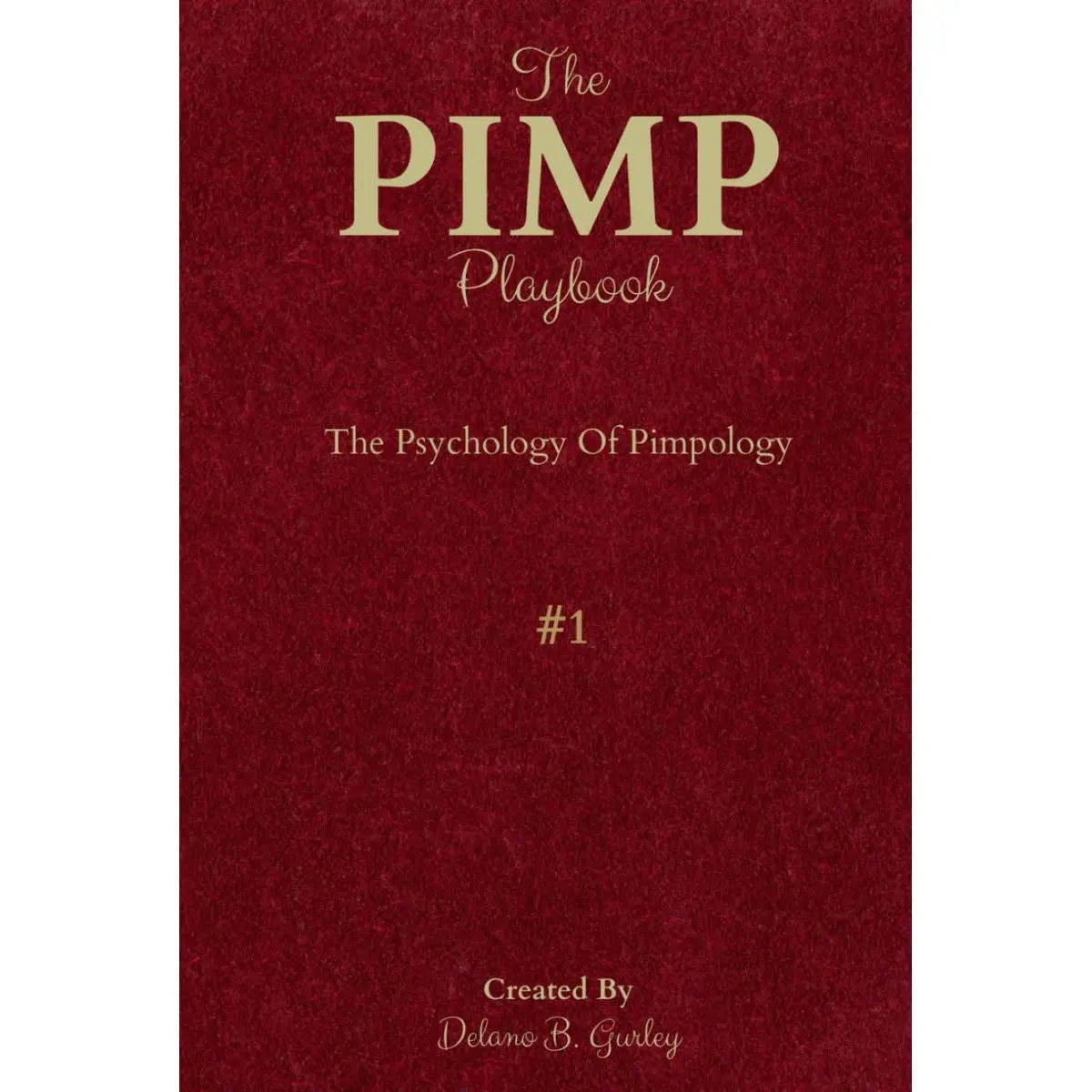 The PIMP Playbook - The Psychology Of Pimpology: Female Manipulation, Dark Psychology, Relationship Sociology (The Promoting Intelligent Manhood Principles Collection) Hardcover – August 7, 2022
