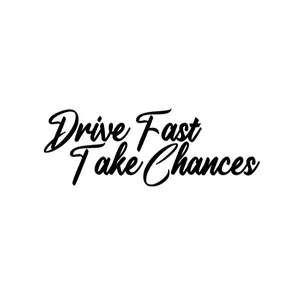 Drive Fast Take Chances Vinyl Decal Sticker for Car or Truck many color durable design window