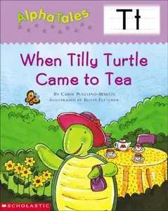 USED-AlphaTales (Letter T: When Tilly Turtle Came to Tea): A Series of 26 Irresistible Animal Storybooks That Build Phonemic Awareness & Teach Each letter of the Alphabet by Carol Pugliano-Martin (Paperback)