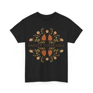 Barely Tolerable Floral Unisex T-Shirt Casual Cotton