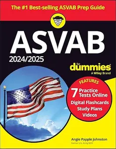2024/2025 ASVAB For Dummies: Book + 7 Practice Tests + Flashcards + Videos Online 13th Edition