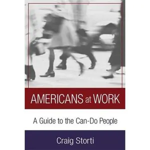 USED Book - Americans at Work: A Guide to the Can-Do People by Storti, Craig (Paperback) - english