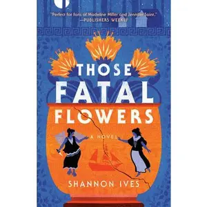 Those Fatal Flowers -- Shannon Ives, Paperback