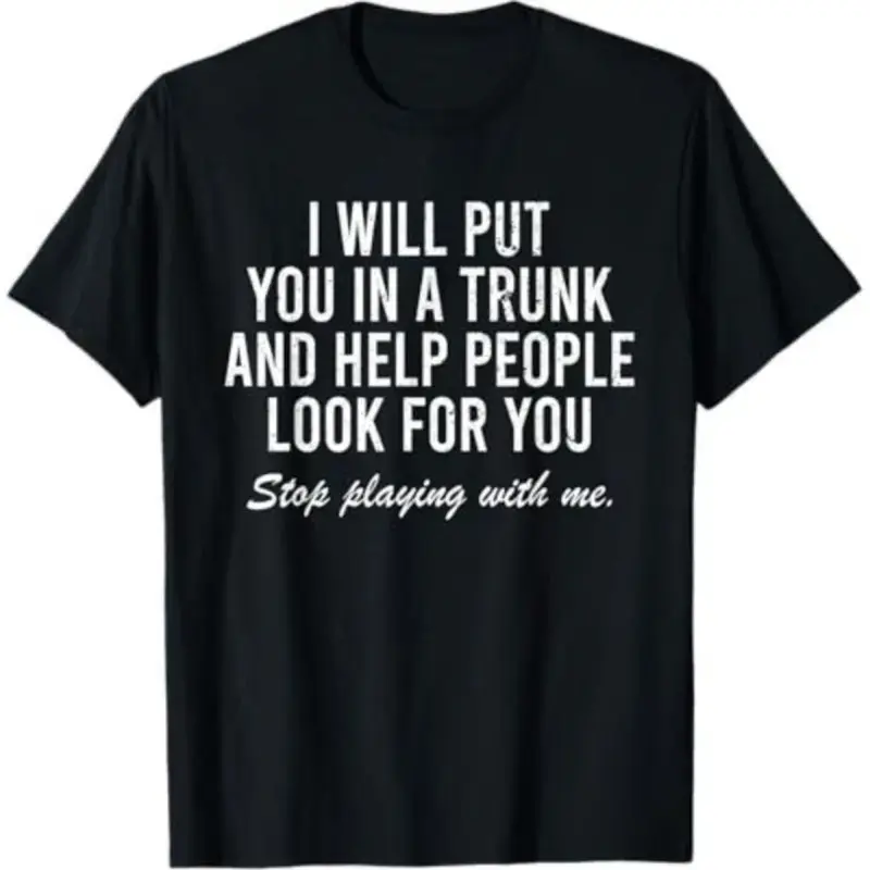 Women's Sarcastic Graphic T-Shirt I Will Put You In The Trunk, Casual Loose-Fit Crewneck Tee in Smooth Solid Cotton Knit