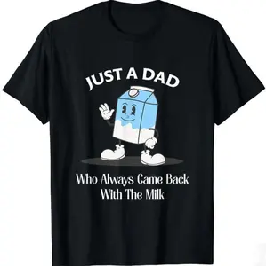 Just A Dad Who Always Came Back With The Milk Shirt, Funny Dad tshirt, Fathers Day Graphic Tee Collar Cotton prom dress engagement rings e bike graphic tee ivan cornejo merch graphic tees men gifts baggy compression clothes jungkook black shirt sluggy tee