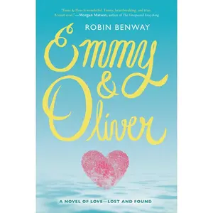 Emmy & Oliver by Robin Benway [Paperback Book]