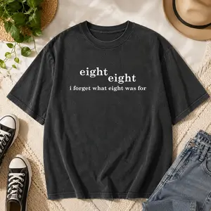 Retro Quote Rock Band Tee, Forget What Eight Was For T-Shirt, Music Shirt