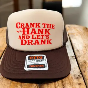 CRANK THE HANK AND LET'S DRANK - UNISEX TRUCKER HAT