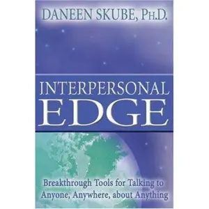 USED-Interpersonal Edge: Breakthrough Tools for Talking to Anyone, Anywhere, about Anything by Skube, Daneen (Paperback)