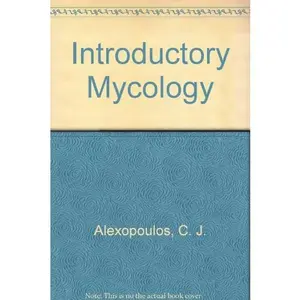 USED-Introductory Mycology by Constantine J. Alexopoulos (Paperback)