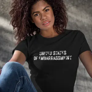 United States of Embarrassment T-Shirt | Protest Shirt | Embarrassed American | FDT 8647