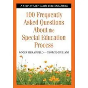 USED-100 Frequently Asked Questions about the Special Education Process: A Step-By-Step Guide for Educators by Pierangelo, Roger (Paperback)