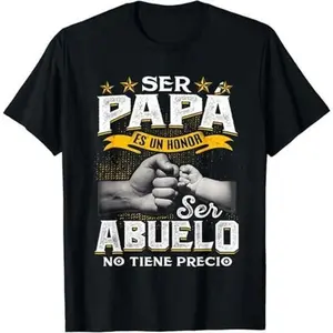 Funny Grandpa Shirt, Gift For Grandfather, Papa Es Un Honor Ser Abuelo No Tiene Precio Spanish T-Shirt Menswear Casual Cotton Top Classic Fabric