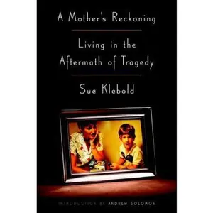 USED-A Mother's Reckoning: Living in the Aftermath of Tragedy by Sue Klebold (Hardcover)