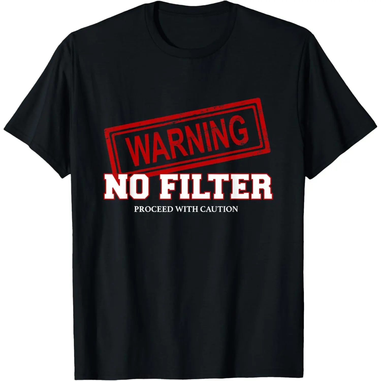 100%cotton Warning No Filter Proceed with Caution T-Shirt