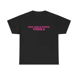 Hot Girls Drink Vodka Unisex Heavy Cotton Tee Y2K Iconic Funny It Girl Meme Shirt Sassy Sarcastic Unhinged Party Top Gift Express Shipping, Adult funny T-shirt, Gift for Woman and Man