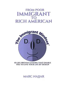 The Immigrant Mindset - From Poor Immigrant to Rich American