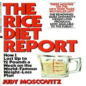 USED-Rice Diet Report: How I Lost Up to 12 Pounds a Week on the World Famous Weight-Loss Plan by Judy Moscovitz (Paperback)