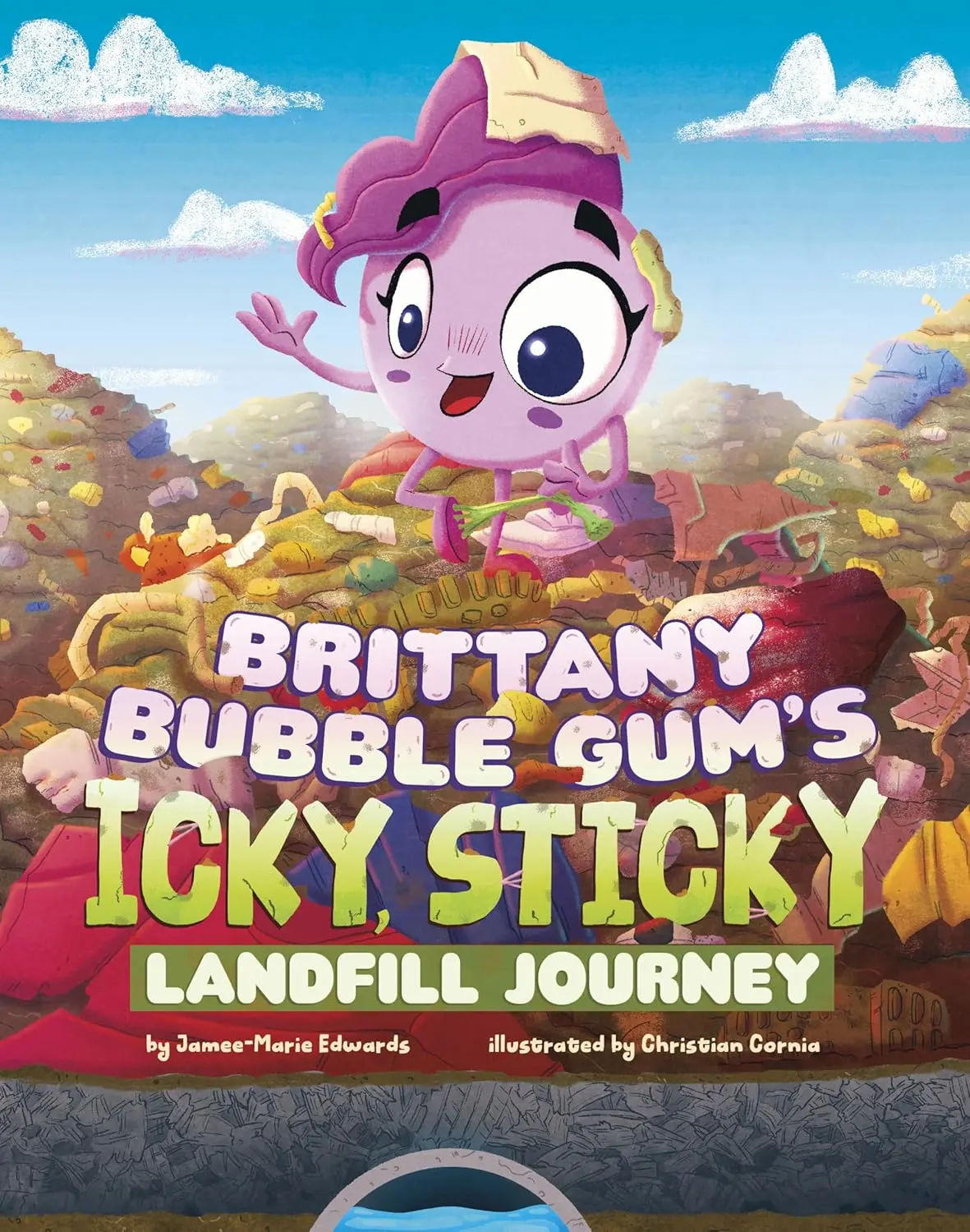 Brittany Bubble Gum's Icky, Sticky Landfill Journey (Icky, Sticky Journeys)