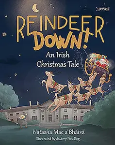 Reindeer Down!: An Irish Christmas Tale by Mac A'Bh?ird, Natasha (Hardcover) - Used