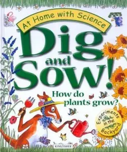 Dig and Sow! How Do Plants Grow?: Experiments in the Garden (At Home With Science) by Janice Lobb (Hardcover) - Used