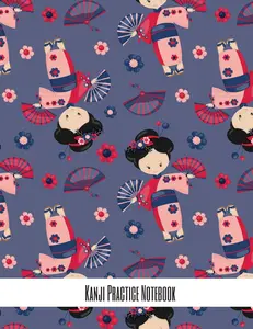 Kanji Practice Notebook: Handwriting Practice for Japanese scripts (hiragana, katakana, and kanji), Chinese and Korean Pink kimono purple background (Traditional Geisha Kanji Notebooks)