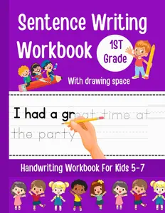 Sentence Writing Workbook 1st Grade | 100 Sentences | Handwriting Workbook For Kids 5-7 | With Drawing Space: Reading and Writing
