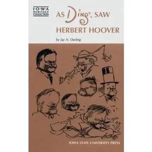 USED-As Ding Saw Herbert Hoover (Iowa Heritage Collection) by Jay N. Darling (Paperback)