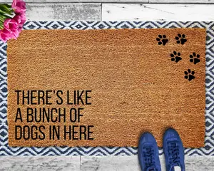 There's Like a Bunch of Dogs In Here Doormat, Home Decor, Custom Doormat, Welcome Mat, Dog Doormat, Funny Doormat, Front Door Mat, Welcome